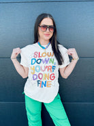 SLOW DOWN YOU’RE DOING FINE TEE- CREAM - Tops